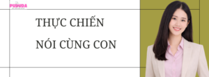 THỰC HÀNH NÓI CÙNG CON